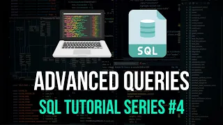 Advanced SQL Queries - SQL Tutorial Series
