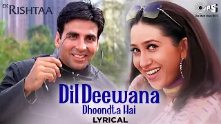 dil deewana dhoondta hai ek haseen ladki lyrical ek rishtaa kumar sanu alka yagnik