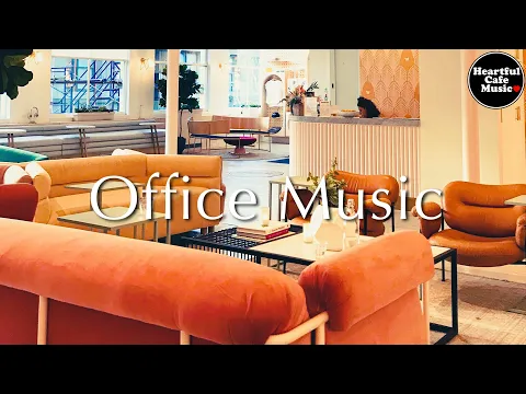 Download MP3 Office Music Special Mix【For Work / Study】Restaurants BGM, Lounge Music, shop BGM.