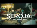 Download Lagu SEROJA – SEARCH (Indie Psychedelic Rock-Alt Cover Version) MP3
