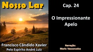 Nosso Lar - Chico Xavier - Cap. 24 - O Impressionante Apelo - Audiolivro - Voz Humana