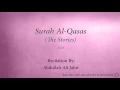 Download Lagu Surah Al Qasas The Stories   028   Abdullah Ali Jabir   Quran Audio