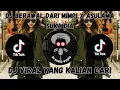 Lagu DJ BERAWAL DARI MIMPI X ASULAMA SUKA DIA FULL SONG MAMAN FVNDY JEDAG JEDUG VIRAL TIKTOK 2023