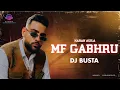 Lagu MF Gabru (DJ Busta Desi Mix) | Karan Aujla | Punjabi Club Anthem 2025
