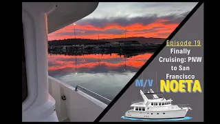 Finally Cruising our 57 Nordhavn –  The PNW to San Francisco on our Way to Mexico