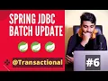 Spring Jdbc Batch update Transaction management in spring Basics transactional