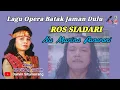 Lagu Batak Opera Serindo Karya Tilhang Gultom II Na Marina Panoroni - Ros Siadari
