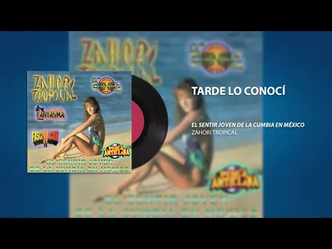 Download MP3 TARDE LO CONOCÍ | ZAHORI TROPICAL AUDIO OFICIAL