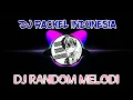 Download Lagu DJ RACKEL RANDOM MELODY 2019