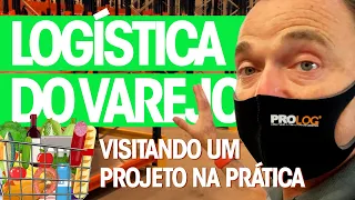 LOGÍSTICA DE VAREJO: Conheça um CD varejista na prática!