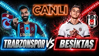 BEŞİKTAŞ TRABZONSPOR MAÇI CANLI