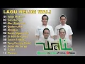 Lagu Tobat Maksiat Cari Berkah Wali Band Full Album Terbaru Religi 2026