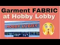Hobby Lobby Has GARMENT FABRIC Now Sewing Update Store Tour