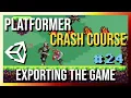 Export Game Build and Make an Exit Game Action - 2D Platformer Crash Course in Unity 2022 Part 24