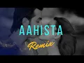 Download Lagu Aahista aahista - ( Remix ) | Bachna Ae Haseeno | Melodic Progressive Mix