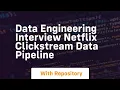 data engineering interview netflix clickstream data pipeline