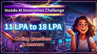 Incedo AI Innovation Challenge Coding Answers 11 to 18 LPA Coding Challenge AI Techie