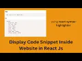 How to display code snippet in React react-syntax-highlighter React Js