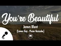 Download Lagu You're Beautiful - James Blunt (Lower Key - Piano Karaoke)