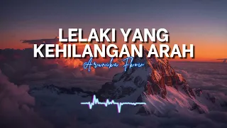 lelaki yang kehilangan arah lagu motivasi tentang hidup u0026 keberanian