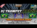 Lagu DJ TROMPET BRAZIL YANG LAGI VIRAL DI TIKTOK STYLE PARTY JARANAN DORR (PEMUDA VERTU GANK)