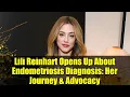 Lagu Lili Reinhart Opens Up About Endometriosis Diagnosis: Her Journey \u0026 Advocacy