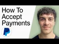 How To Accept Payments With Paypal Full 2025 Guide