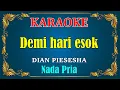 Download Lagu DEMI HARI ESOK - Dian Piesesha || KARAOKE HD - Nada Pria