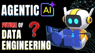 Agentic AI The Future of Data Engineering