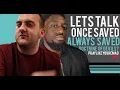 ONCE SAVED ALWAYS SAVED PART 2 WITH KYLE HOWARTH