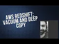 Amazon Redshift Operations - Utilizing Vacuum Deep Copy