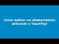 Como Realizar Abastecimentos com TouchPay