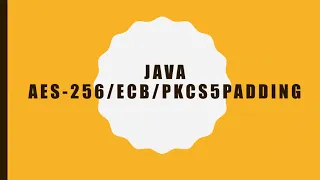AES 256 Encryption and Decryption in Java ECB Mode