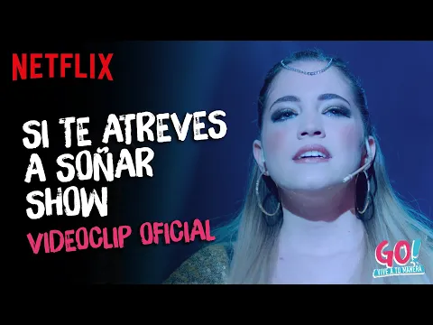 Download MP3 Go! Vive a tu manera - Si Te Atreves A Soñar Show videoclip oficial