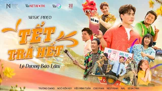 Download TẾT TRẢ HẾT - LÊ DƯƠNG BẢO LÂM ft. NAL | OFFICIAL MV MP3