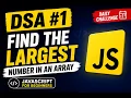 DSA Daily Challenge Largest Number - JavaScript Tutorial
