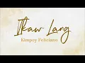 Lagu Kimpoy Feliciano - Ikaw Lang (Cover) (Official Lyric Video)
