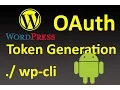 Wordpress OAuth Token Generation without CLI Commands Real Example
