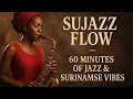 Lagu Sujazz – 60 Minutes of Roots, Rhythm \u0026 Jazz 