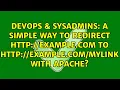 DevOps SysAdmins A simple way to redirect example com to example with Apache