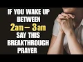 3AM Breakthrough Prayer That Will Change Everything in Your Life