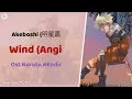 Wind - Akeboshi | Ost Naruto Ending #1 [Terjemahan Indonesia-English]