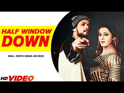 Download MP3 New Punjabi Song :  Half Window Down (Full Song) | Ikka | Dr Zeus | Neetu Singh |  Punjabi Song 2022