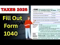 How to Fill Out IRS Form 1040 for 2026 Full Guide for Beginners