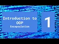 Encapsulation - Introduction to Object-Oriented Programming Episode 1
