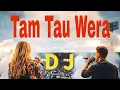 #dj#Tam Tau wera#music
