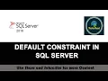 14 - Default Constraint in SQL SERVER