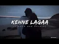 Kehne Lagaa - Rushil Aswal | Trending Sad Song | Slowed and Reverb | Tune Station
