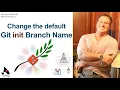 Change Git s Init Branch Name Default