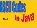 Display ASCII Codes in Java ICSE Class 10 Blue J